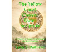 The Yellow Court Classic: Outer Scripture: A Classic of Organ Nourishment and Spirit Stability