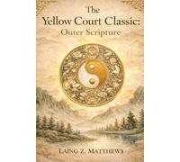 The Yellow Court Classic: Outer Scripture: A Classic of Organ Nourishment and Spirit Stability