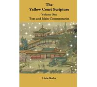 The Yellow Court Scripture, Vol. 1: Text and Main Commentaries
