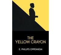 The Yellow Crayon: The 1903 Suspenseful Historical Novel of Spies and Espionage