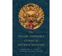 The Yellow Emperor'S Classic Of Internal Medicine (Paperback) Ilza Veith, Linda L Barnes (Auteur)