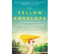 The Yellow Envelope: One Gift, Three Rules, and a Life-changing Journey Around the World