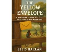 The Yellow Envelope: Windmere Street Mystery: A Cartwright Kids Adventure