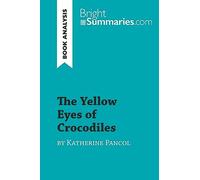 The Yellow Eyes of Crocodiles by Katherine Pancol (Book Analysis): Detailed Summary, Analysis and Reading Guide