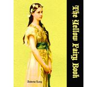 The Yellow Fairy Book: Part of the Andrew Lang Collection (Timeless Classic Books)