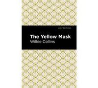 The Yellow Mask by Wilkie Collins Wilkie Collins (Auteur)