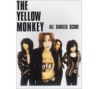 ギターソングブック THE YELLOW MONKEY (THE YELLOW MONKEY)/ALL SINGLES SCORE (オール・シングルス・スコア) (Guitar songbook) (楽譜)