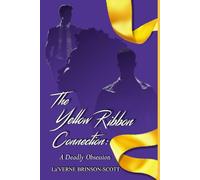 THE YELLOW RIBBON CONNECTION: A Deadly Obsession