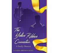 THE YELLOW RIBBON CONNECTION: A Deadly Obsession