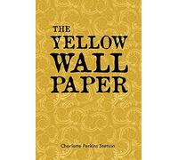 The Yellow Wall Paper