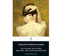 The Yellow Wall-Paper, Herland, and Selected Writings
