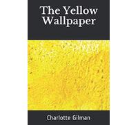 The Yellow Wallpaper