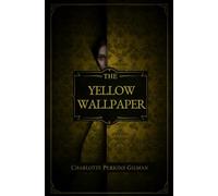 THE YELLOW WALLPAPER