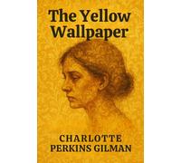 The Yellow Wallpaper