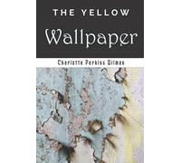 The Yellow Wallpaper
