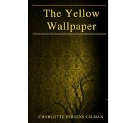 The Yellow Wallpaper