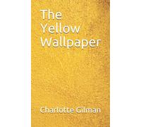 The Yellow Wallpaper
