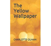 The Yellow Wallpaper