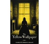 The Yellow Wallpaper