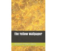The Yellow Wallpaper
