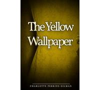 The Yellow Wallpaper