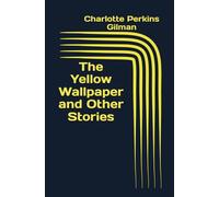 The Yellow Wallpaper and Other Stories