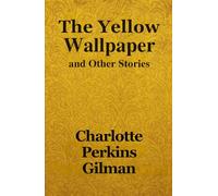 THE YELLOW WALLPAPER And OTHER STORIES