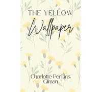 The Yellow Wallpaper (Floral Edition): Deceptive Appearances