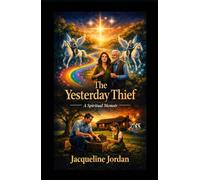 The Yesterday Thief: A Journey Through Memory Faith and the Mind’s Eye