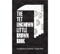 The Yet Unknown Little Brown Book A collection of poems - Fergal Barr - Author Solutions Inc - Livre en Anglais Fergal BarrFergal Barr (Auteur)