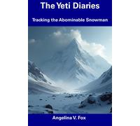 The Yeti Diaries: Tracking The Abominable Snowman