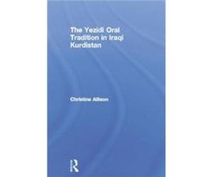 The Yezidi Oral Tradition in Iraqi Kurdistan by Christine Allison Christine Allison (Auteur)