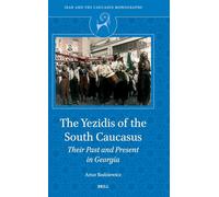 The Yezidis of the South Caucasus: Their Past and Present in Georgia