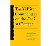The Yi River Commentary on the Book of Changes