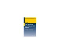 The Yield Curve And Financial Risk Premia