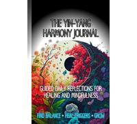 The Yin-Yang Harmony Journal: Guided Daily Reflections for Healing and Mindfulness (The Butterfly Goddess Edition)
