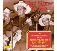 The Yodelling Cowboy Sings - Amelia Earhart's Last Flight And Other Country, Story And Western Songs [ORIGINAL RECORDINGS REMASTERED] by Red River Dave (2005-05-17)