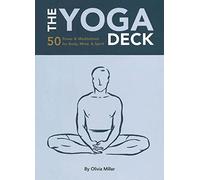 The Yoga Deck: 50 Poses & Meditations for Body, Mind, & Spirit