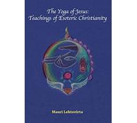 The Yoga of Jesus: Teachings of Esoteric Christianity
