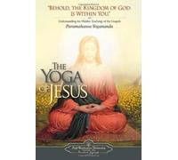 The Yoga Of Jesus: Understanding The Hidden Teachings Of The Gospels
