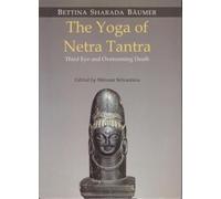 The Yoga of Netra Tantra:: Third Eye and Overcoming Death