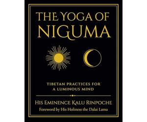 The Yoga of Niguma: Tibetan Practices for a Luminous Mind