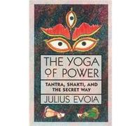 The Yoga of Power by Julius Evola Julius Evola (Auteur)