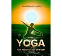 The Yoga Science Of Breath