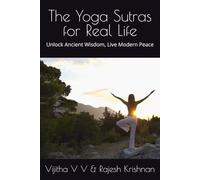 The Yoga Sutras for Real Life: Unlock Ancient Wisdom, Live Modern Peace