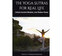 The Yoga Sutras for Real Life: Unlock Ancient Wisdom, Live Modern Peace
