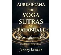 The Yoga Sutras of Patanjali: Power Affirmations