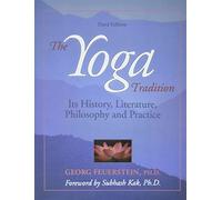 The Yoga Tradition: Its History, Literature, Philosophy and Practice