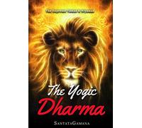 The Yogic Dharma: The Supreme Yamas and Niyamas