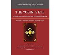 The Yogini’s Eye: Comprehensive Introduction to Buddhist Tantra